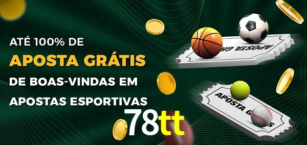 78tt Ate 100% de Aposta Gratis
